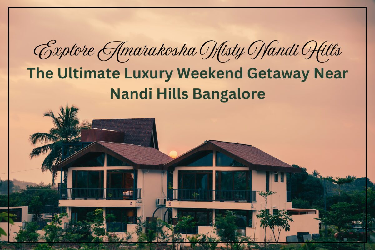 Weekend Getaway Near Nandi Hills Bangalore
