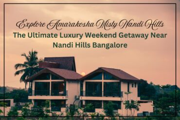 Weekend Getaway Near Nandi Hills Bangalore