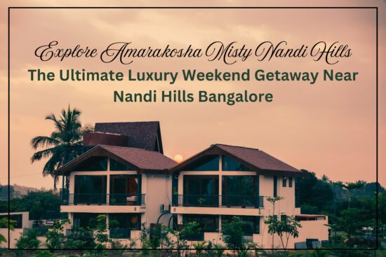 Weekend Getaway Near Nandi Hills Bangalore