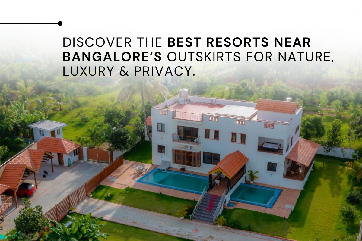 Best Resorts Near Bangalore Outskirts