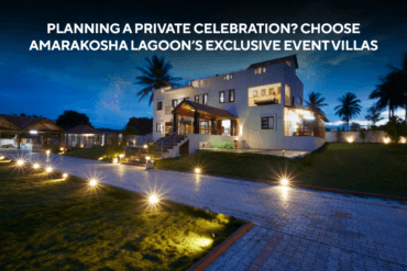 Planning A Private Celebration? Choose Amarakosha Lagoon’s Exclusive Event Villas