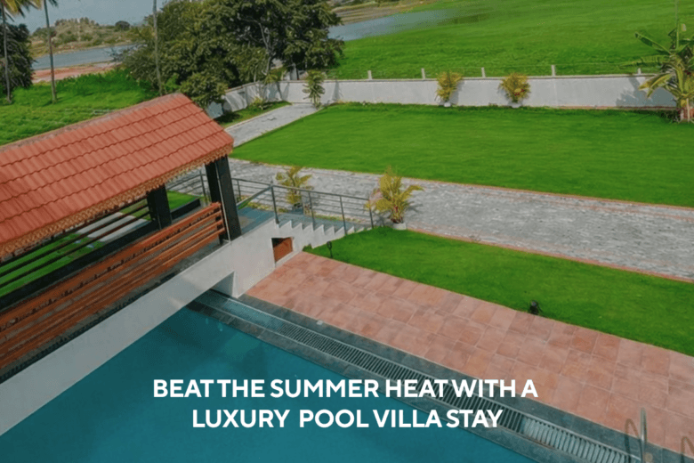 Beat the Summer Heat with a Luxury Pool Villa Stay